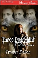 Three Dog Night [Triple Trouble 3] (Siren Publishing Menage Amour)