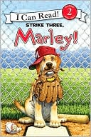 Strike Three, Marley! (Marley: I Can Read Book 2 Series)
