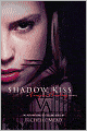 Shadow Kiss (Vampire Academy Series #3)