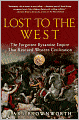 Lost to the West: The Forgotten Byzantine Empire That Rescued Western Civilization