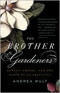 The Brother Gardeners: Botany, Empire and the Birth of an Obsession