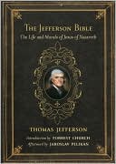 The Jefferson Bible: The Life and Morals of Jesus of Nazareth