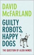 Guilty Robots, Happy Dogs: The Question of Alien Minds
