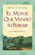 El monje que vendio su Ferarri: Una fabula espiritual