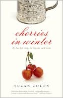 Cherries in Winter: My Family's Recipe for Hope in Hard Times