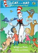 Wings and Paws and Fins and Claws (The Cat in the Hat Knows a Lot About That)