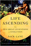 Life Ascending: The Ten Great Inventions of Evolution