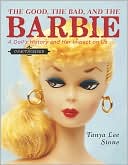 The Good, the Bad, and the Barbie by Tanya Lee Stone: Book Cover