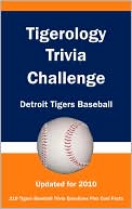 Tigerology Trivia Challenge: Detroit Tigers Baseball