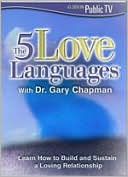 Dr. Gary Chapman: The 5 Love Languages