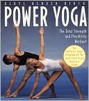Power Yoga: The Total Strength and Flexibility Workout
