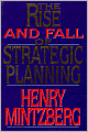 The Rise and Fall of Strategic Planning: Reconceiving Roles for Planning, Plans, Planners