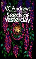 Seeds of Yesterday (Dollanganger Series #4)