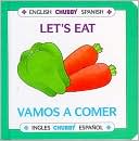 Let's Eat / Vamos A Comer: Chubby Board Books In English and Spanish