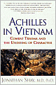 Achilles in Vietnam: Combat Trauma and the Undoing of Character