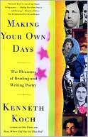 Making Your Own Days: The Pleasures of Reading and Writing Poetry