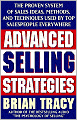 Advanced Selling Strategies: The Proven System of Sales Ideas, Methods, and Techniques Used by Top Salespeople
