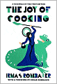Joy of Cooking: A Compilation of Reliable Recipes with a Casual Culinary Chat