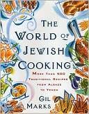 World Of Jewish Cooking: More Than 500 Traditional Recipes from Alsace to Yemen