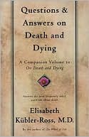 Questions and Answers on Death and Dying: A Companion Volume to On Death and Dying