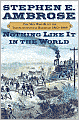 Nothing like It in the World: The Men Who Built the Transcontinental Railroad 1863-1869