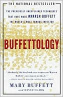 Buffettology: The Previously Unexplained Techniques That Have Made Warren Buffett The Worlds