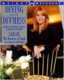 Dining with the Duchess: Making Everyday Meals a Special Occasion