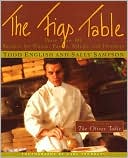 The Figs Table: More Than 100 Recipes for Pizza, Pastas, Salads, and Desserts