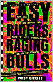 Easy Riders, Raging Bulls: How the Sex, Drugs and Rock-'n-Roll Generation Saved Hollywood