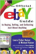 Official eBay Guide: To Buying, Selling, and Collecting Just about Anything