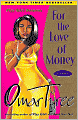 For the Love of Money: A Novel