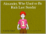 Alexander, Who Used to Be Rich, Last Sunday