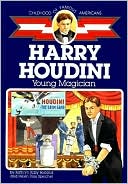 Harry Houdini: Young Magician (Childhood of Famous Americans Series)