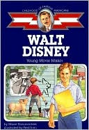 Walt Disney: Young Movie Maker (Childhood of Famous Americans Series)