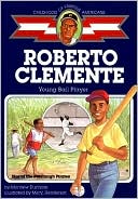 Roberto Clemente: Young Ball Player (Childhood of Famous Americans Series)