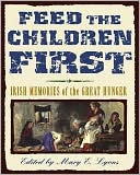 Feed the Children First: Irish Memories of the Great Hunger