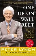 One Up On Wall Street: How To Use What You Already Know To Make Money In The Market