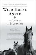 Wild Horse Annie and the Last of the Mustangs: The Life of Velma Johnston