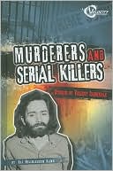 Murderers and Serial Killers: Stories of Violent Criminals