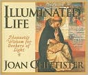 Illuminated Life: Monastic Wisdom for Seekers of Light