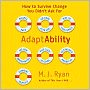 Adaptability: How To Survive Change You Didn't Ask For