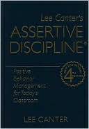Assertive Discipline: Positive Behavior Management for Today's Classroom