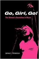 Go, Girl, Go! The Women's Revolution In Music