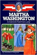 Martha Washington: America's First Lady (Childhood of Famous Americans Series)