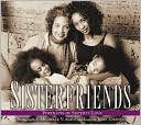 Sisterfriends: Portraits of Sisterly Love