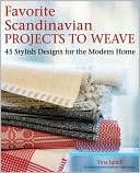 Favorite Scandinavian Projects to Weave: 45 Stylish Designs for the Modern Home