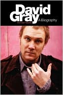 David Gray: A Biography