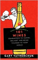 Gary Vaynerchuk's 101 Wines by Gary Vaynerchuk: Book Cover