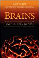 Brains: How They Seem to Work