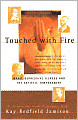 Touched with Fire: Manic-Depressive Illness and The Artistic Temperament